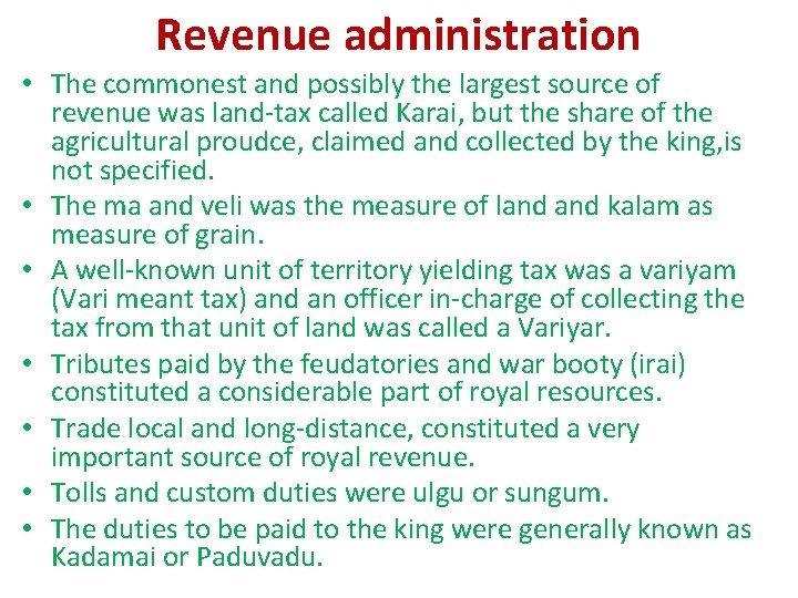 Revenue administration • The commonest and possibly the largest source of revenue was land-tax