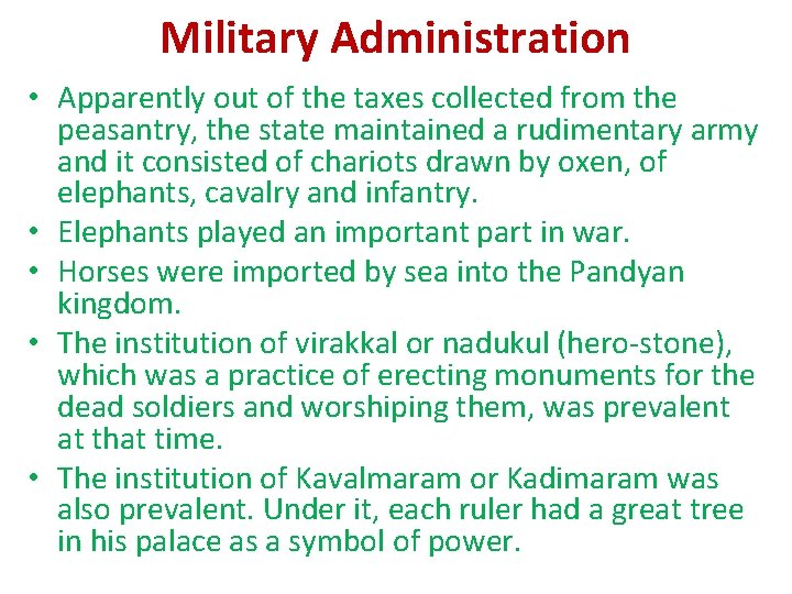 Military Administration • Apparently out of the taxes collected from the peasantry, the state