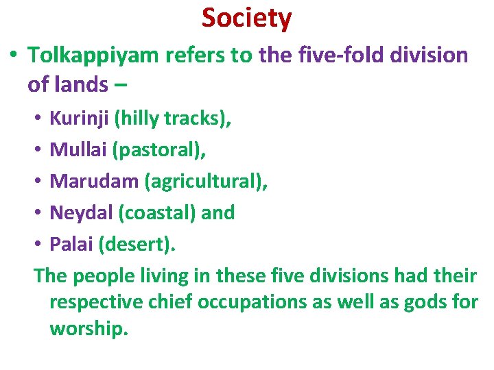 Society • Tolkappiyam refers to the five fold division of lands – • Kurinji