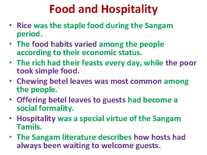 Food and Hospitality • Rice was the staple food during the Sangam period. •