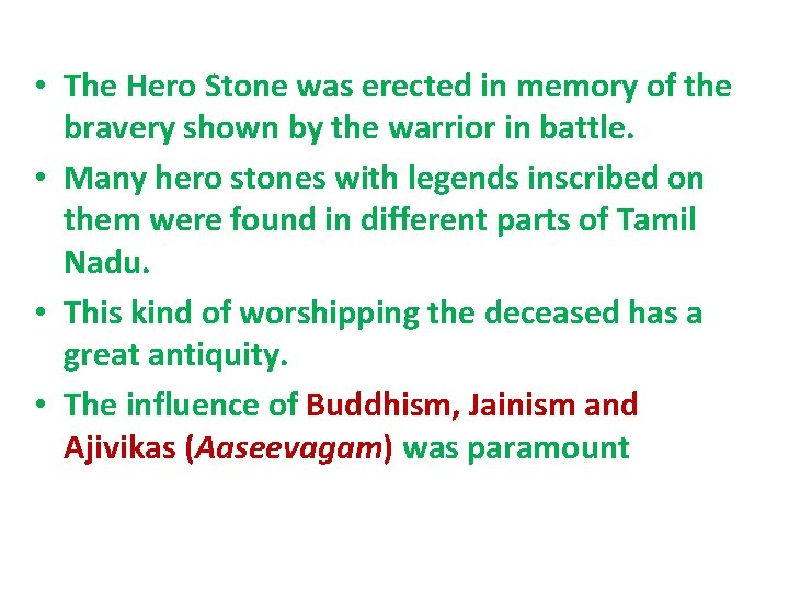  • The Hero Stone was erected in memory of the bravery shown by