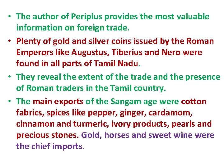  • The author of Periplus provides the most valuable information on foreign trade.