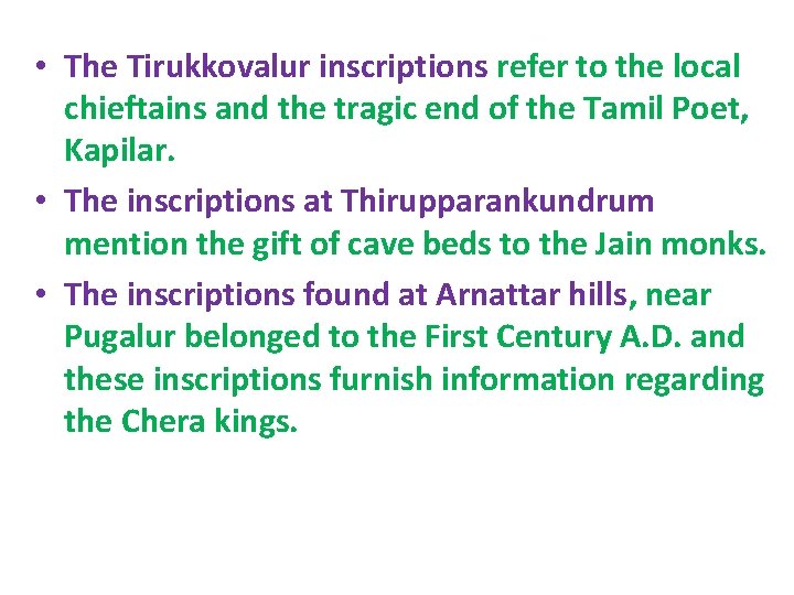  • The Tirukkovalur inscriptions refer to the local chieftains and the tragic end