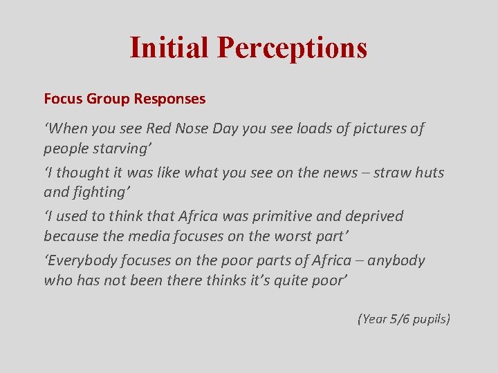 Initial Perceptions Focus Group Responses ‘When you see Red Nose Day you see loads