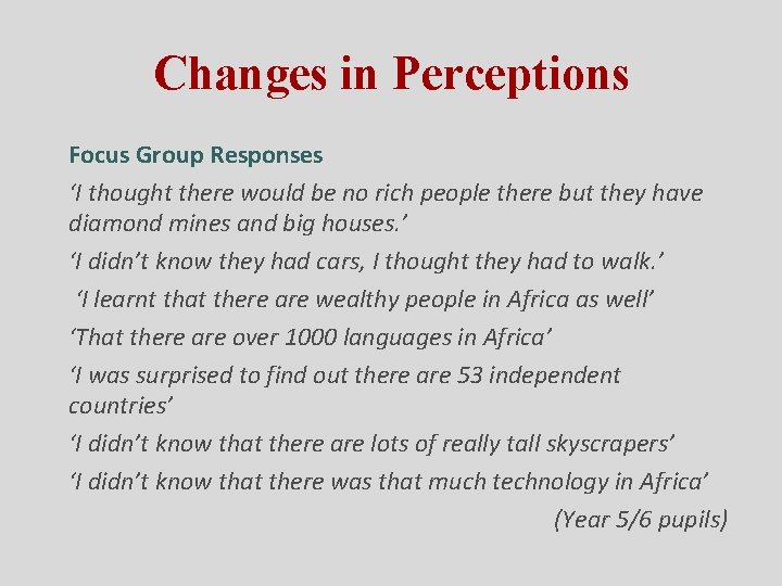 Changes in Perceptions Focus Group Responses ‘I thought there would be no rich people