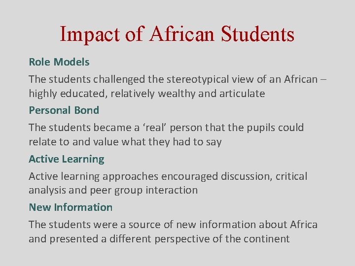 Impact of African Students Role Models The students challenged the stereotypical view of an