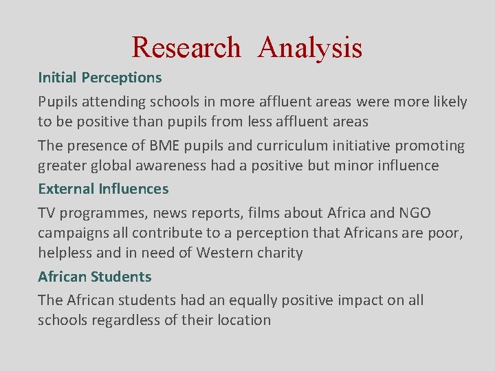 Research Analysis Initial Perceptions Pupils attending schools in more affluent areas were more likely