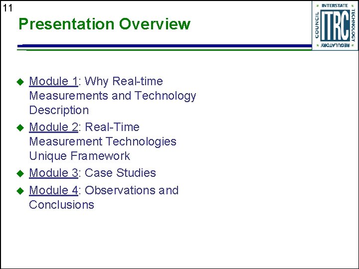 11 Presentation Overview u u Module 1: Why Real-time Measurements and Technology Description Module