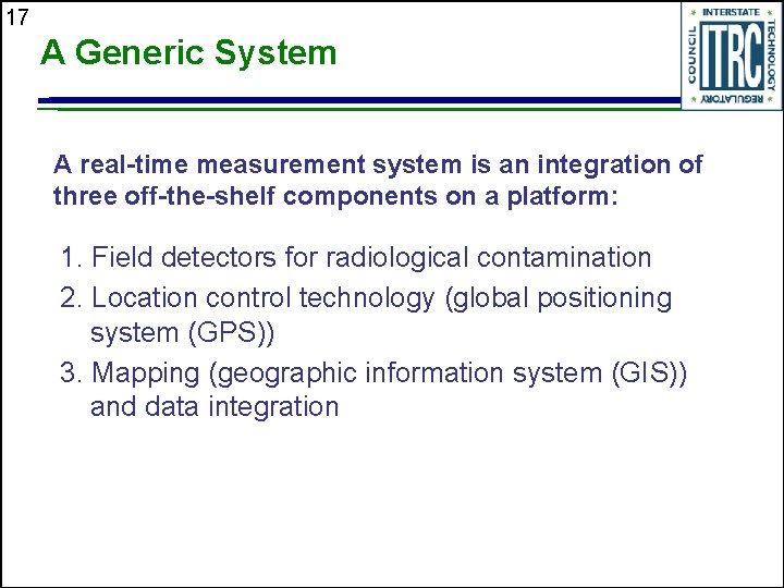 17 A Generic System A real-time measurement system is an integration of three off-the-shelf