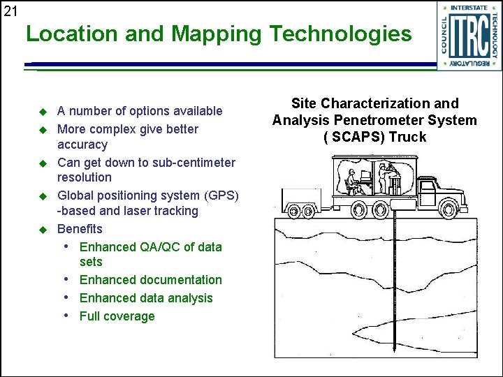 21 Location and Mapping Technologies u u u A number of options available More