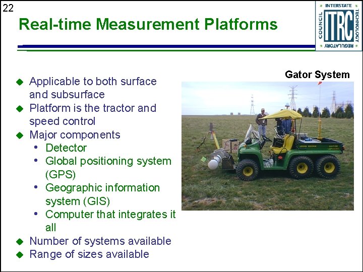 22 Real-time Measurement Platforms u u u Applicable to both surface and subsurface Platform