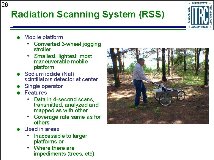 26 Radiation Scanning System (RSS) u u u Mobile platform • Converted 3 -wheel