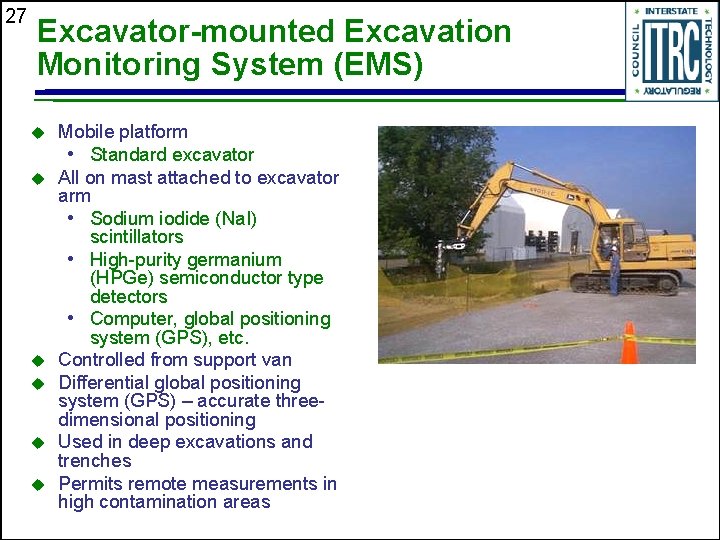 27 Excavator-mounted Excavation Monitoring System (EMS) u u u Mobile platform • Standard excavator