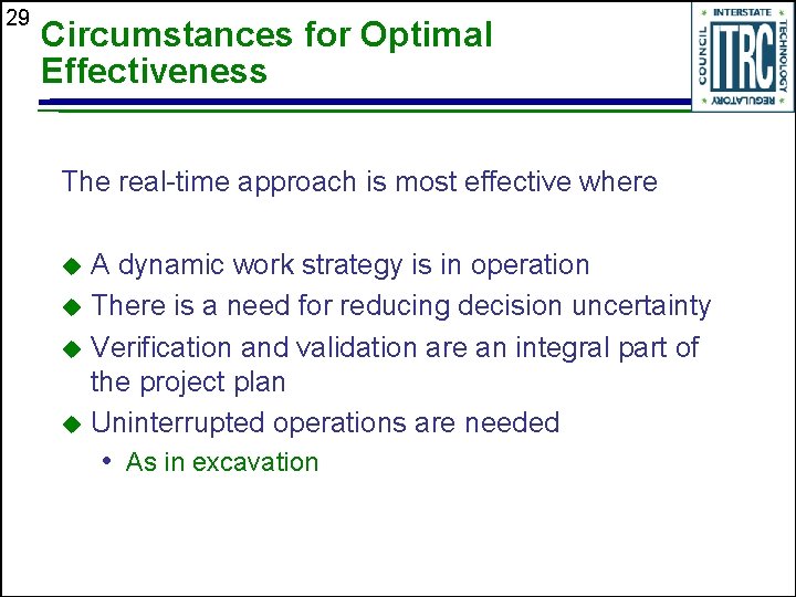 29 Circumstances for Optimal Effectiveness The real-time approach is most effective where A dynamic