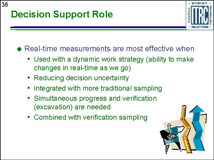 36 Decision Support Role u Real-time measurements are most effective when • Used with