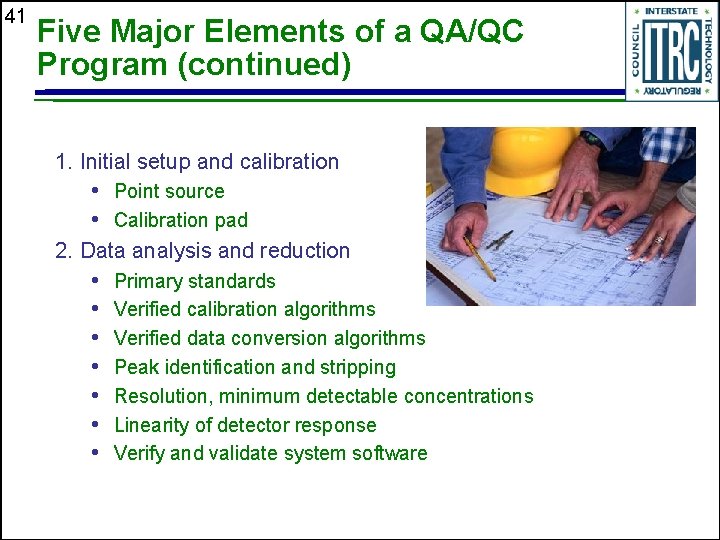 41 Five Major Elements of a QA/QC Program (continued) 1. Initial setup and calibration
