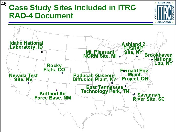 48 Case Study Sites Included in ITRC RAD-4 Document Idaho National Laboratory, ID Rocky