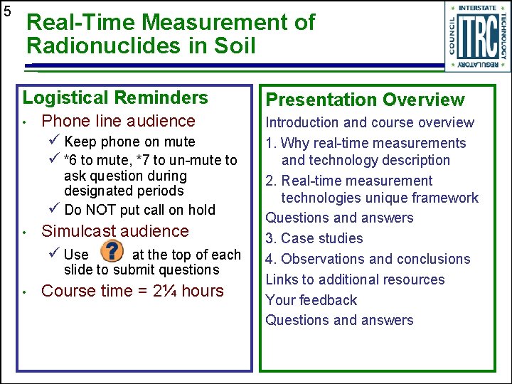 5 Real-Time Measurement of Radionuclides in Soil Logistical Reminders • Phone line audience ü