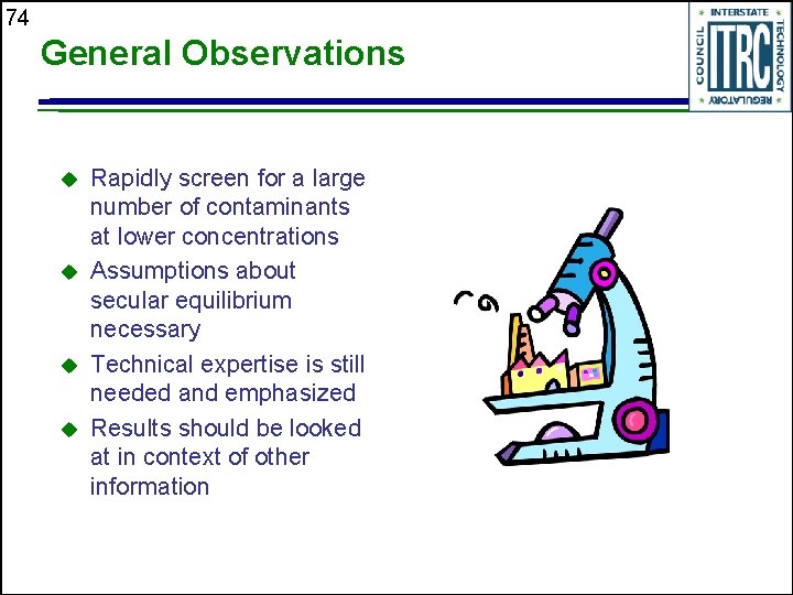 74 General Observations u u Rapidly screen for a large number of contaminants at