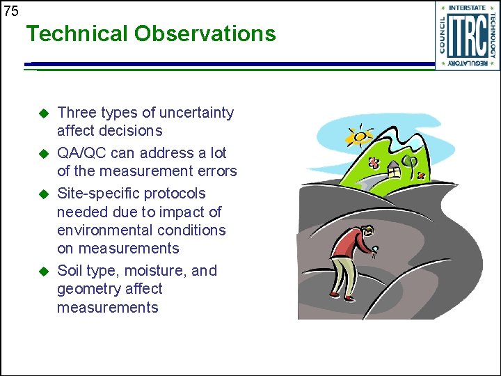 75 Technical Observations u u Three types of uncertainty affect decisions QA/QC can address