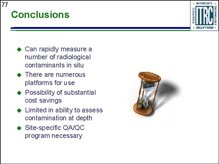 77 Conclusions u u u Can rapidly measure a number of radiological contaminants in