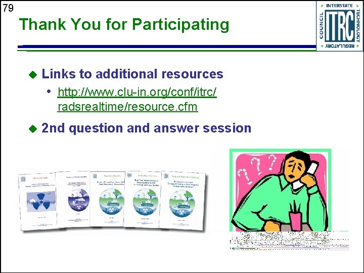 79 Thank You for Participating u Links to additional resources • http: //www. clu-in.