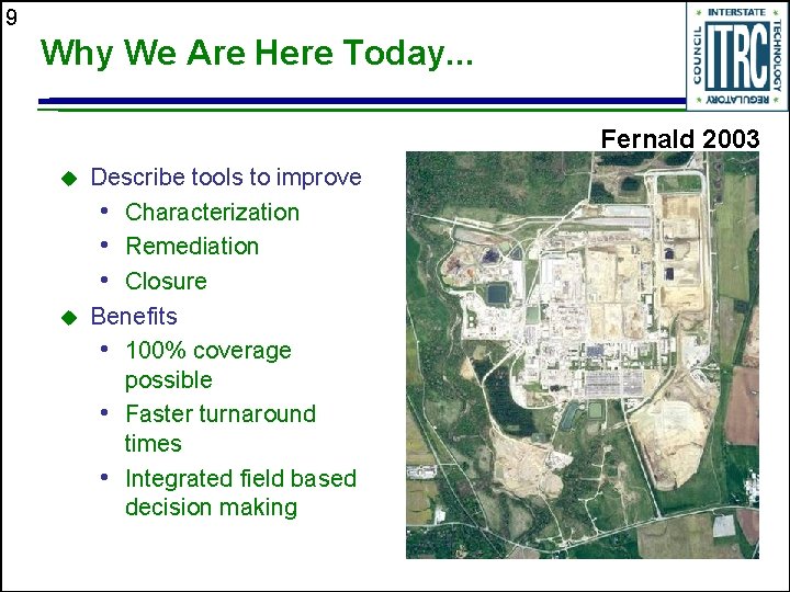 9 Why We Are Here Today. . . Fernald 2003 u u Describe tools