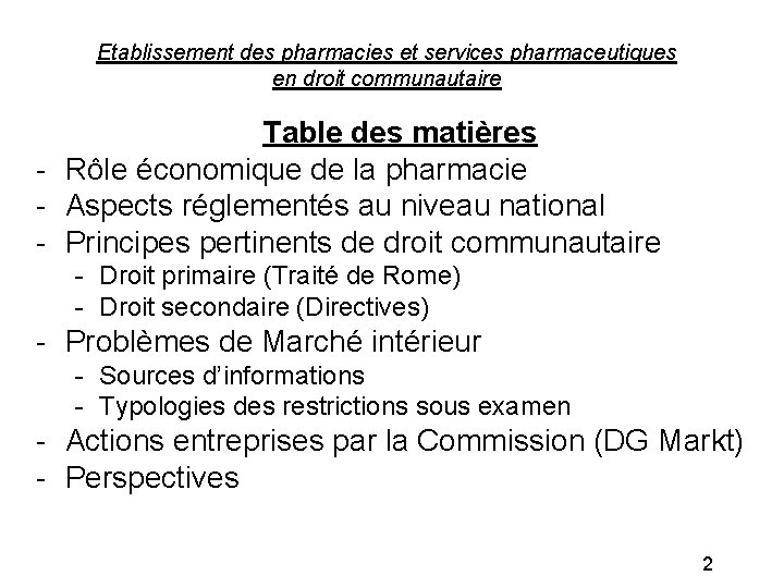 Etablissement des pharmacies et services pharmaceutiques en droit communautaire Table des matières - Rôle