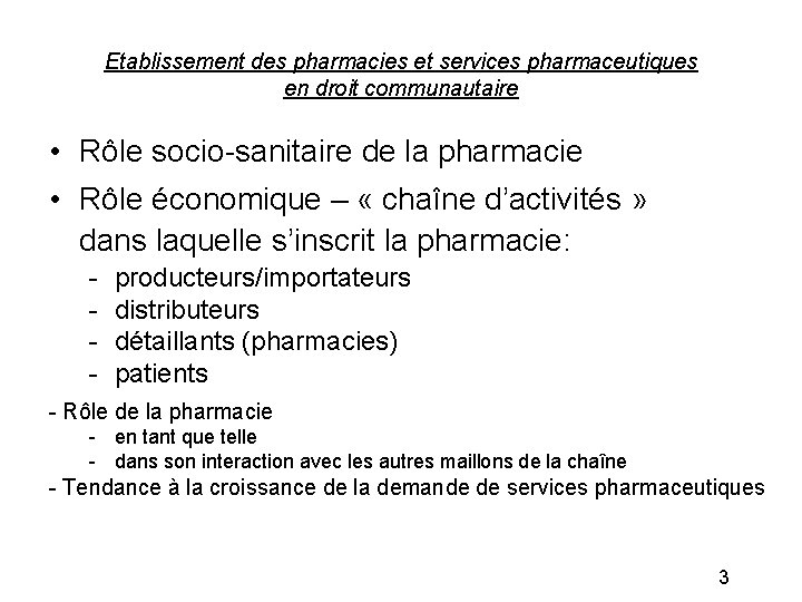 Etablissement des pharmacies et services pharmaceutiques en droit communautaire • Rôle socio-sanitaire de la