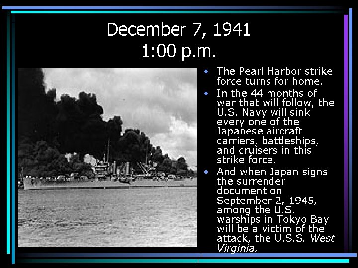 December 7, 1941 1: 00 p. m. • The Pearl Harbor strike force turns