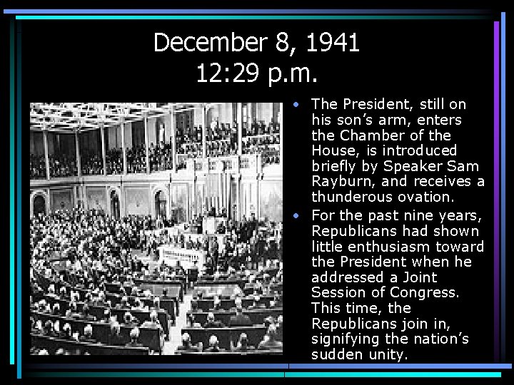 December 8, 1941 12: 29 p. m. • The President, still on his son’s