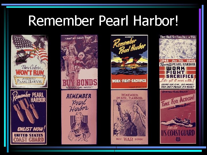 Remember Pearl Harbor! 
