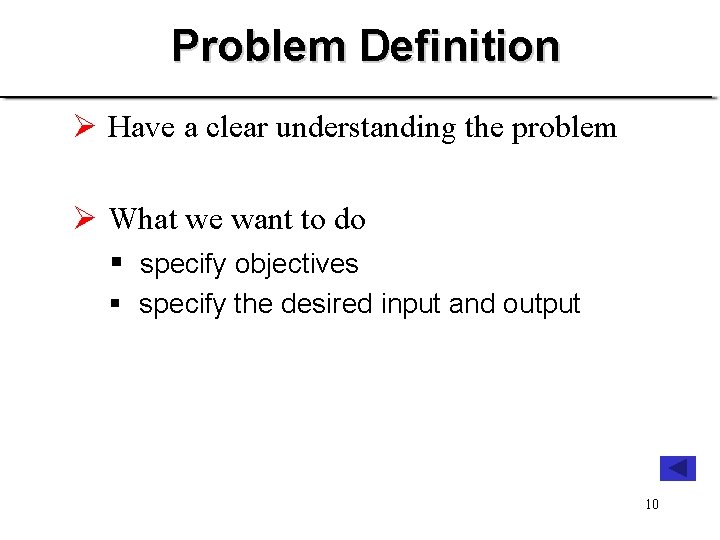 Problem Definition Ø Have a clear understanding the problem Ø What we want to