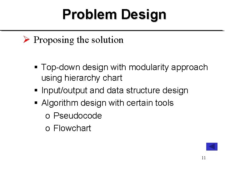 Problem Design Ø Proposing the solution § Top-down design with modularity approach using hierarchy