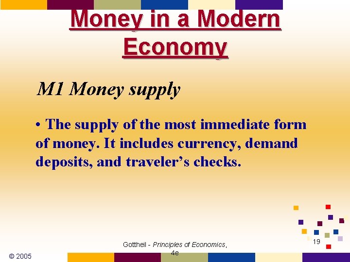 Money in a Modern Economy M 1 Money supply • The supply of the