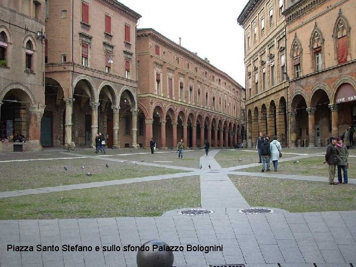 Piazza Santo Stefano e sullo sfondo Palazzo Bolognini 