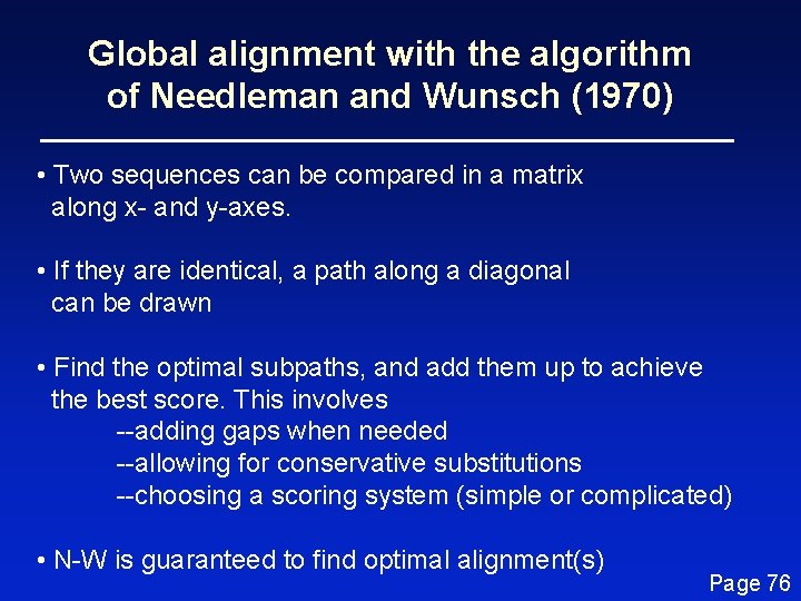 Global alignment with the algorithm of Needleman and Wunsch (1970) • Two sequences can