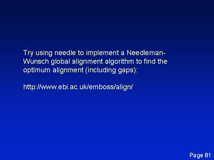 Try using needle to implement a Needleman. Wunsch global alignment algorithm to find the