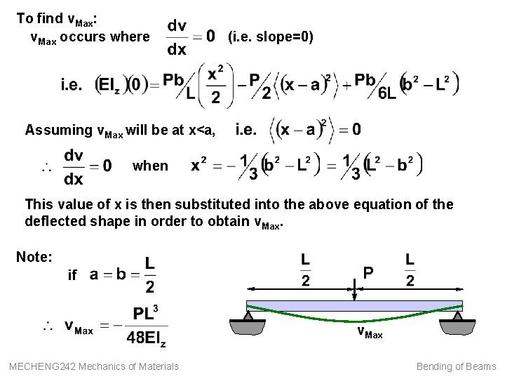 To find v. Max: v. Max occurs where (i. e. slope=0) Assuming v. Max