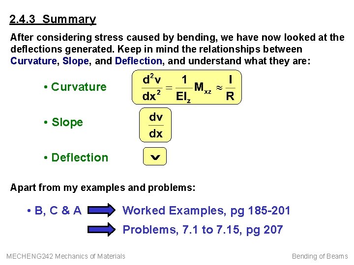 2. 4. 3 Summary After considering stress caused by bending, we have now looked