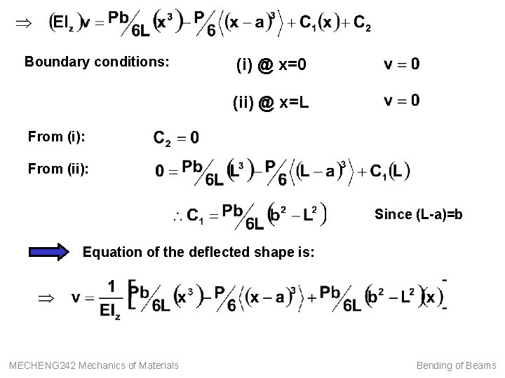 Boundary conditions: (i) @ x=0 (ii) @ x=L From (i): From (ii): Since (L-a)=b