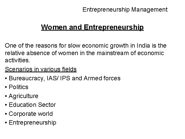 Entrepreneurship Management Women and Entrepreneurship One of the reasons for slow economic growth in