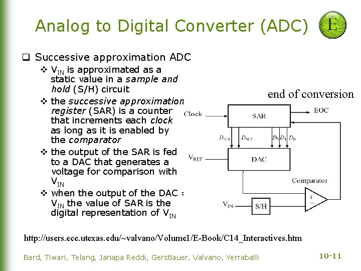 Analog to Digital Converter (ADC) q Successive approximation ADC v VIN is approximated as