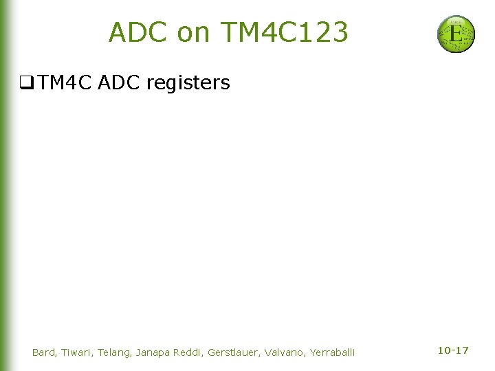 ADC on TM 4 C 123 q TM 4 C ADC registers Bard, Tiwari,