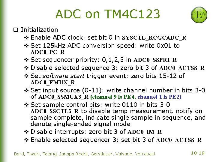 ADC on TM 4 C 123 q Initialization v Enable ADC clock: set bit