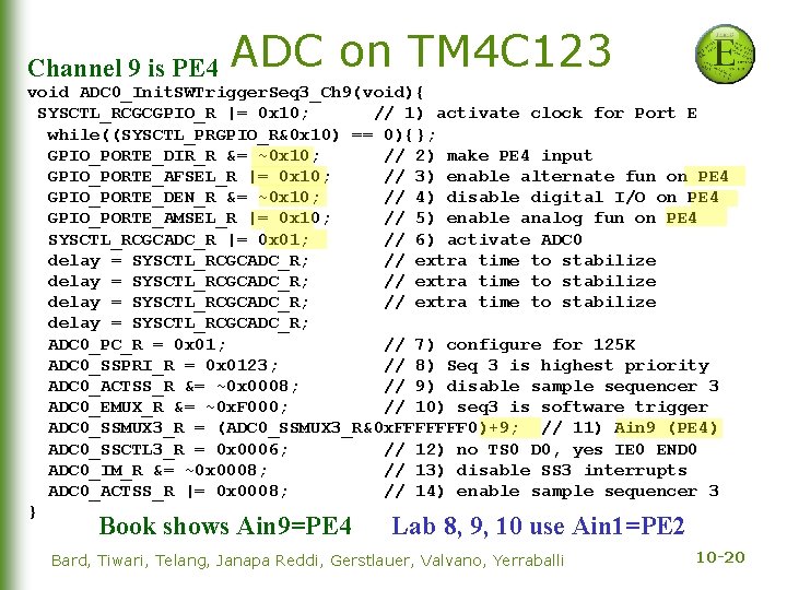 Channel 9 is PE 4 ADC on TM 4 C 123 void ADC 0_Init.