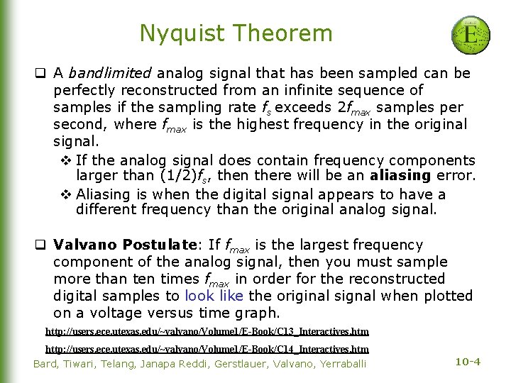 Nyquist Theorem q A bandlimited analog signal that has been sampled can be perfectly