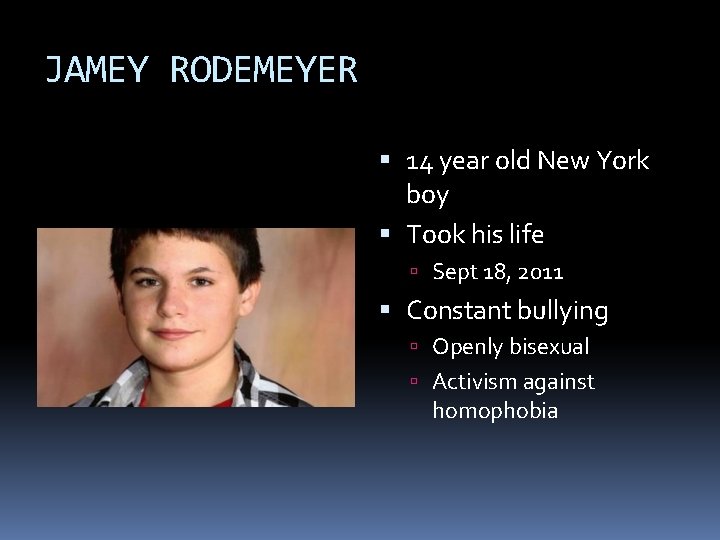 JAMEY RODEMEYER 14 year old New York boy Took his life Sept 18, 2011