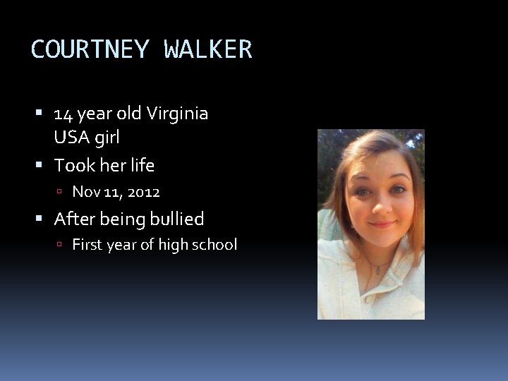 COURTNEY WALKER 14 year old Virginia USA girl Took her life Nov 11, 2012