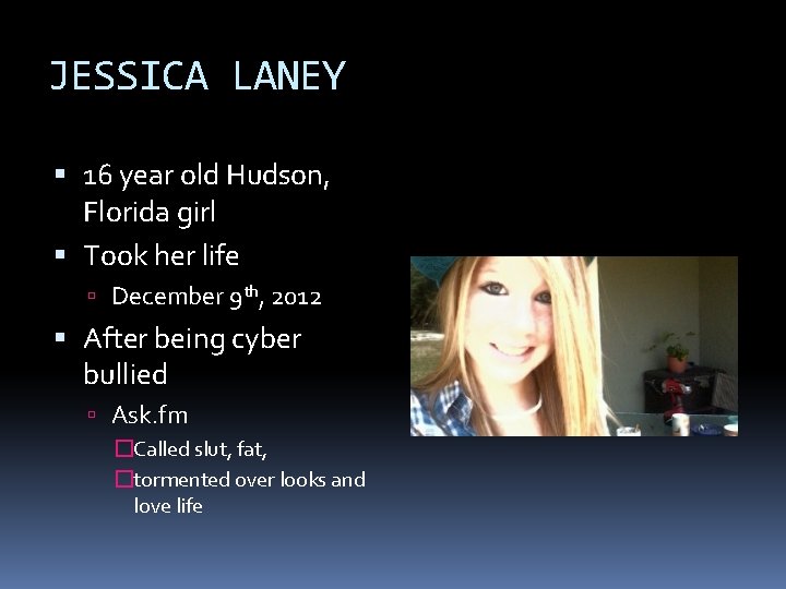JESSICA LANEY 16 year old Hudson, Florida girl Took her life December 9 th,